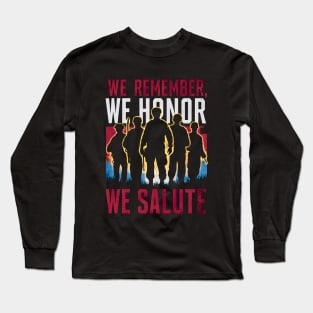 We remember We honor We Salute | Memorial day | Veterans lover gifts Long Sleeve T-Shirt